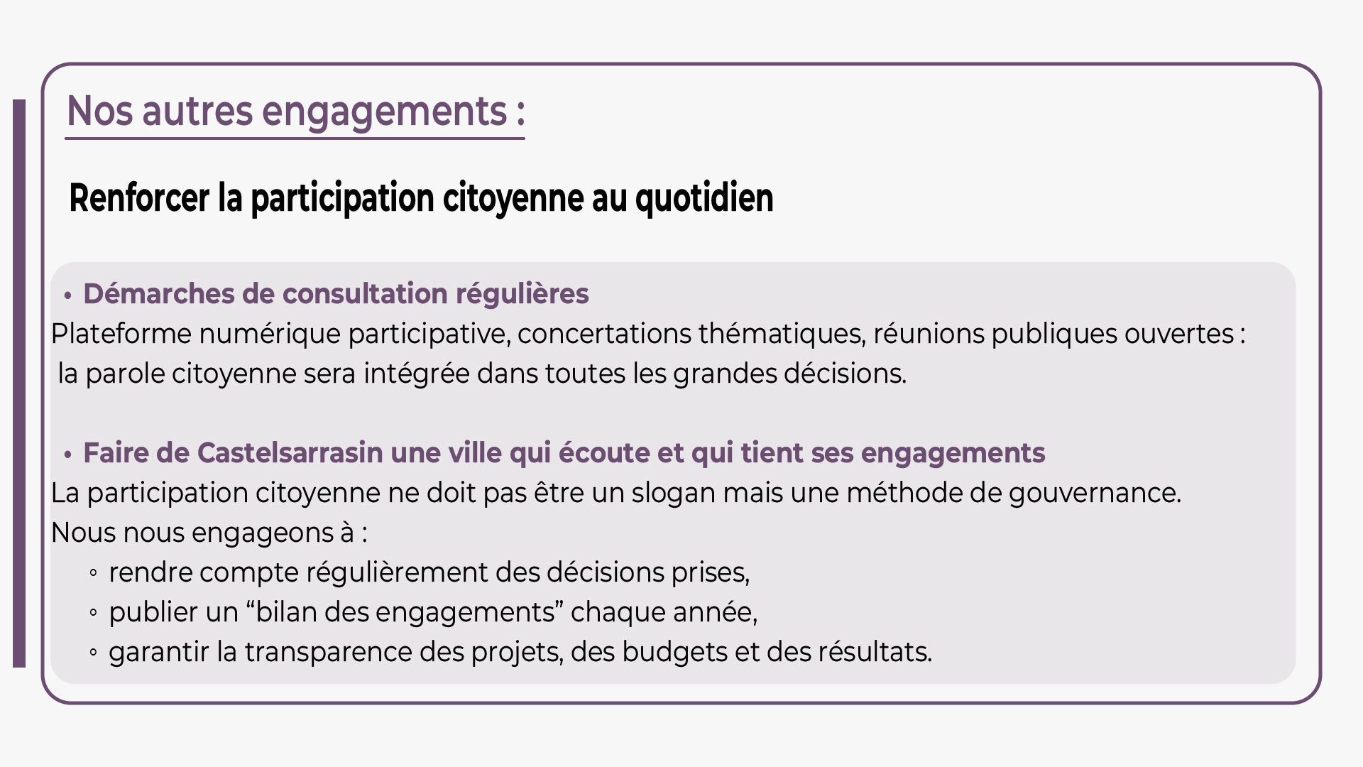 Mis en place de démarches de consultations régulières , écouter les citoyens et tenir nos engagement pour les Castelsarrasinois
