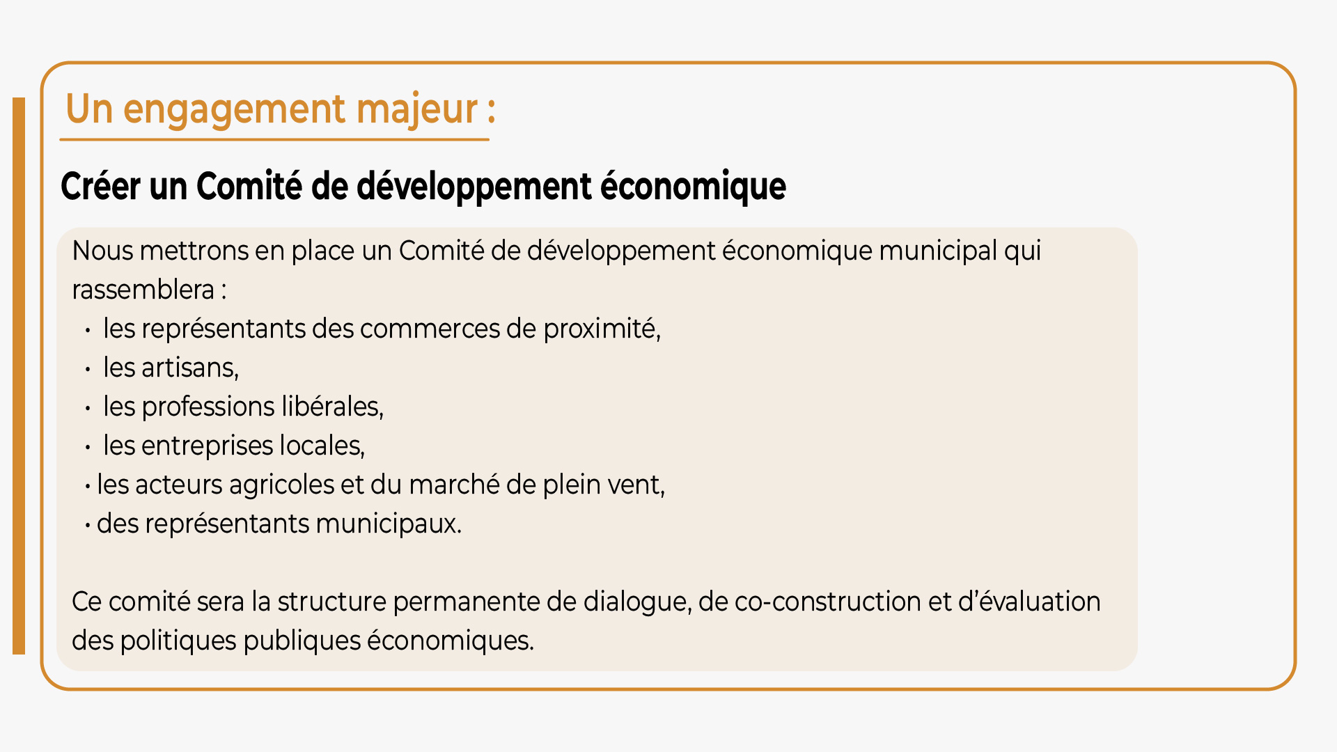Ce comité sera la structure permanente de dialogue, de co-construction et d'évaluation des politiques publiques économiques