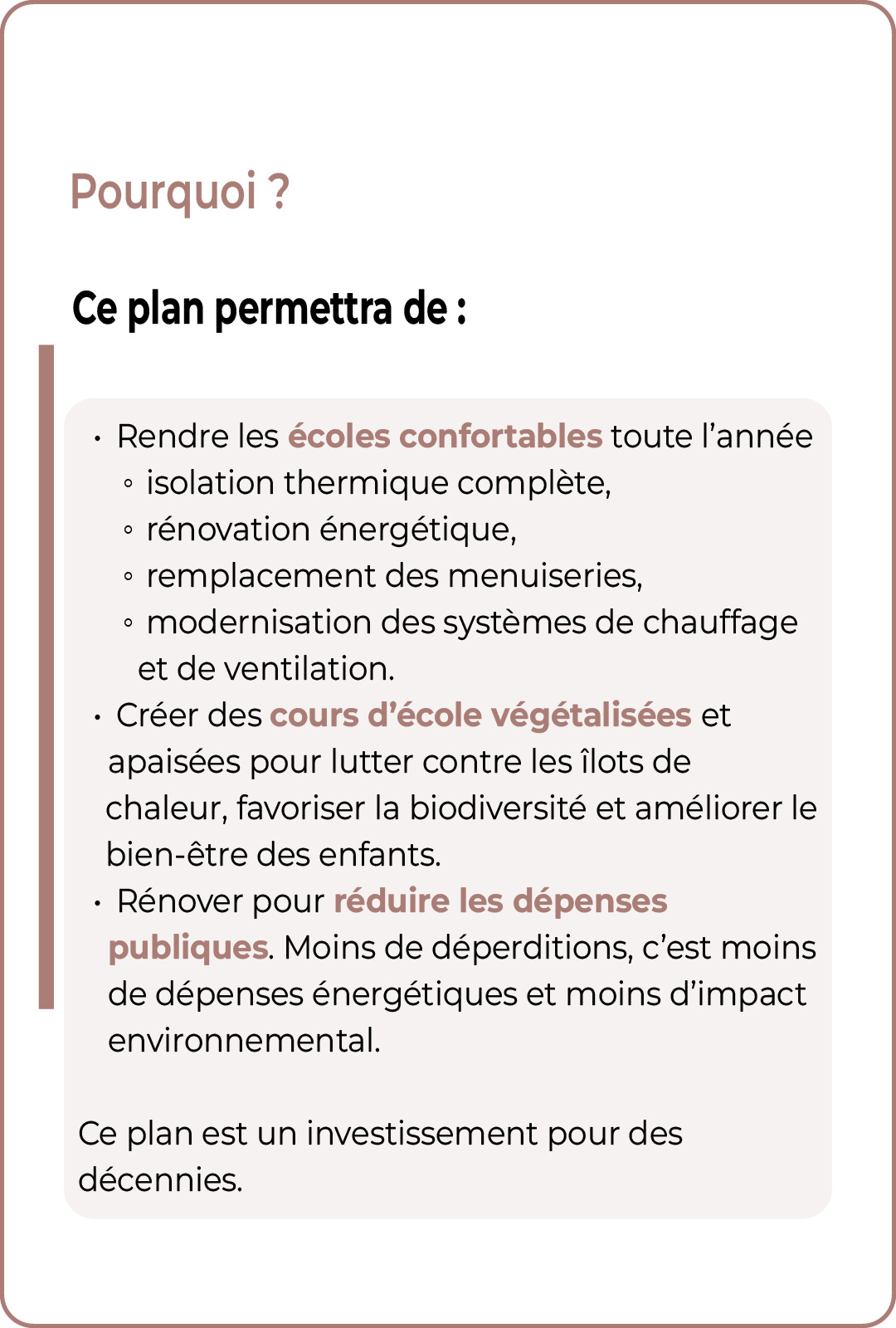 rendre les écoles confortable toute l'année , création de cours d'école végétalisées et réduire les dépenses publique de Castelsarrasin