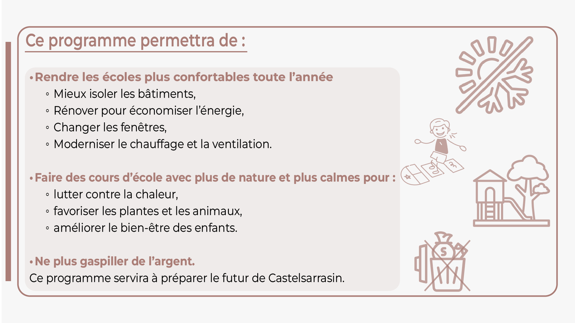Ce programme permettra de rendre les écoles de Castelsarrasin plus confortable durant l'année